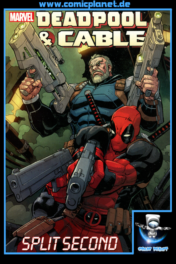 Deadpool & Cable: Split Second - Angriff auf dem Zeitstrom