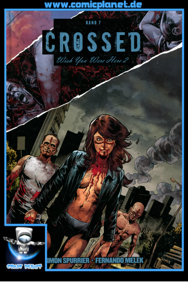 Crossed (HC) Band 7: Wish you were here 2 ( ab 18 J.)- limitiert auf 222